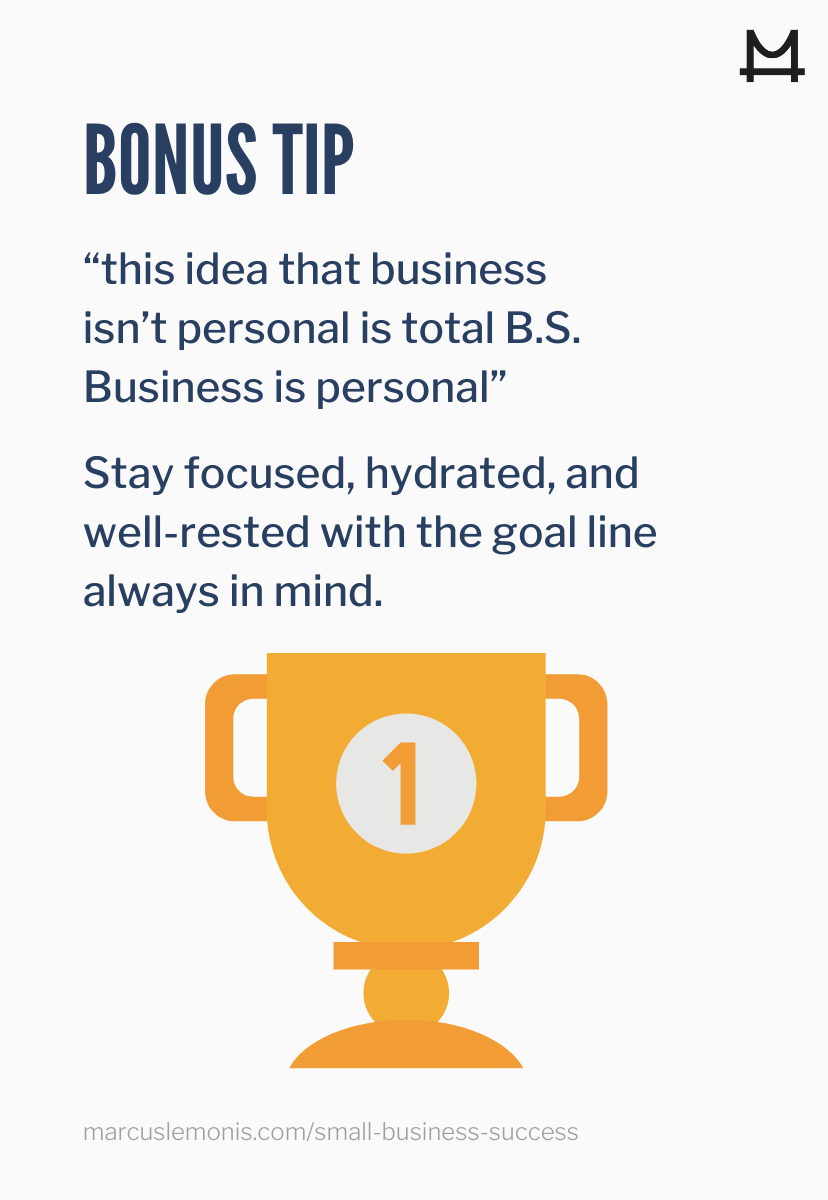 “Stay focused, hydrated, and well-rested with the goal line always in mind.”