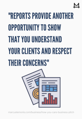Image showing a quote, “reports provide another opportunity to show that you understand your clients and respect their concerns”