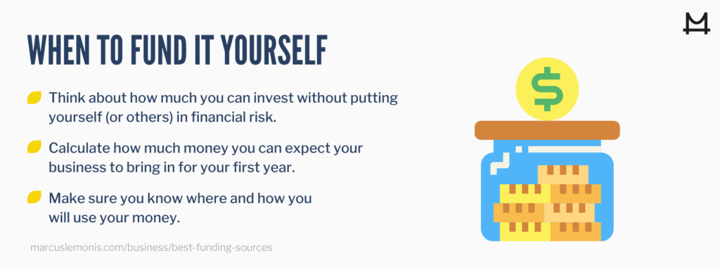 Three things to consider when funding it yourself.