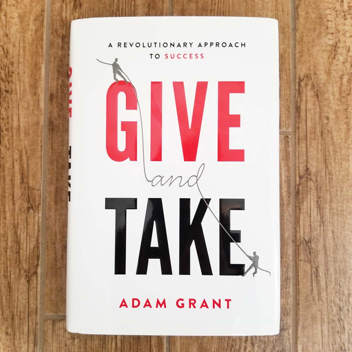 Give & Take Why Helping Others Drives our Success by Adam Grant