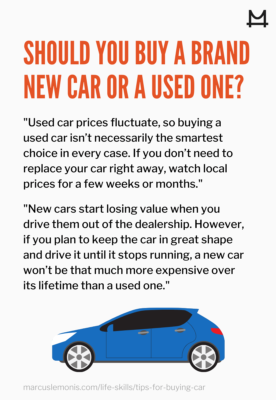 List of things to consider when choosing between a new and used car.