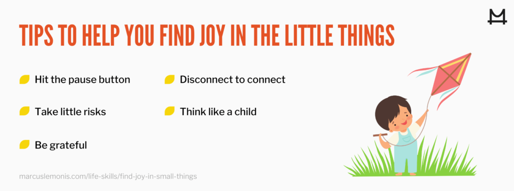 List of tips to help you find joy in the little things.